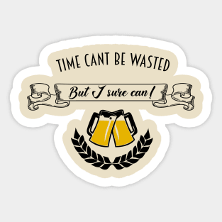 Time Can't Be Wasted Sticker